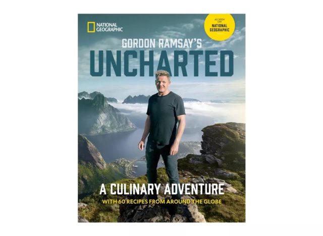 Uncharted de Gordon Ramsay : une aventure culinaire avec 60 recettes du monde entier