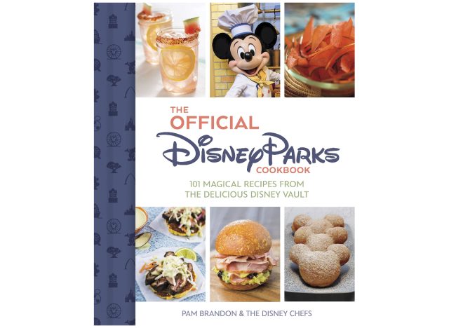 Le livre de cuisine officiel des parcs Disney : 101 recettes magiques de la série Delicious Disney